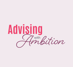 Advising with Ambition
